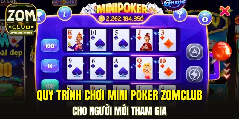 Quy trình chơi Mini Poker ZOMCLUB cho người mới tham gia