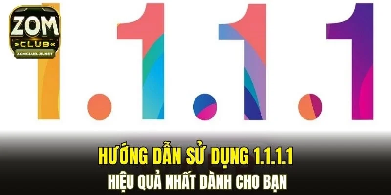Sử Dụng App 1.1.1.1